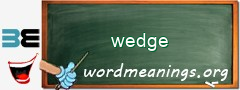 WordMeaning blackboard for wedge